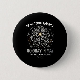 Brain tumor awareness wear gray in may strong button