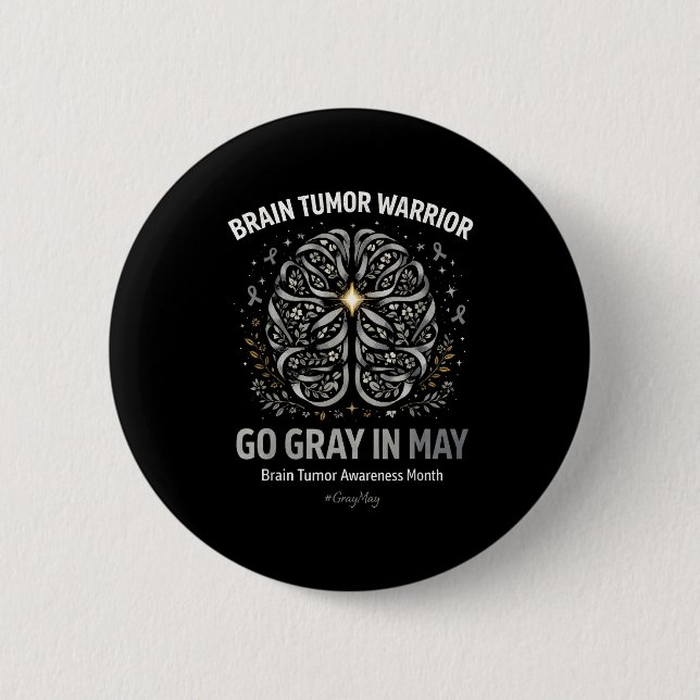 Brain tumor awareness wear gray in may strong button (Front)