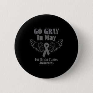 Brain tumor awareness wear gray in may strong button