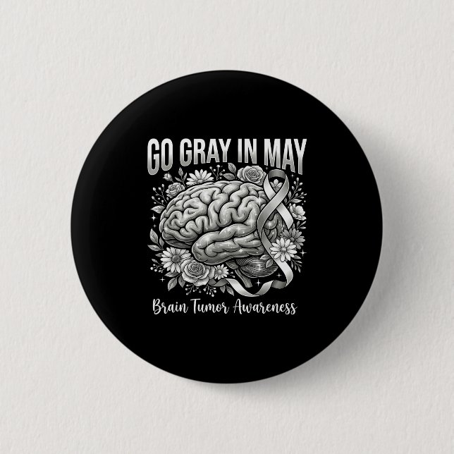 Brain tumor awareness wear gray in may strong button (Front)