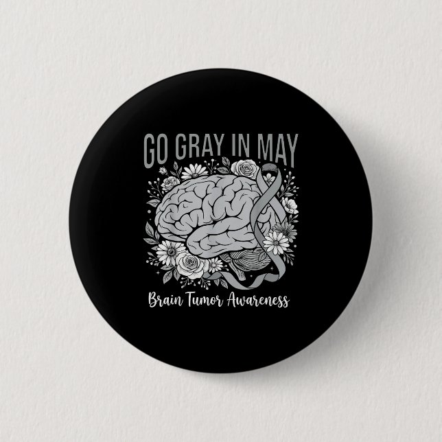 Brain tumor awareness wear gray in may strong button (Front)