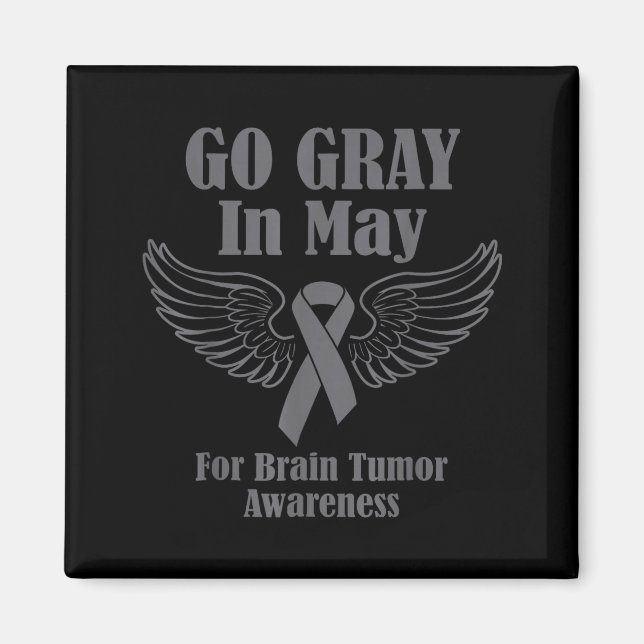 Brain tumor awareness wear gray in may strong magnet (Front)