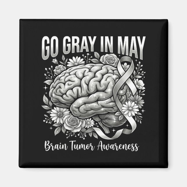 Brain tumor awareness wear gray in may strong magnet (Front)