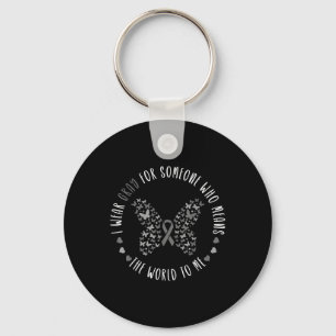 Brain Tumor Brain Cancer Grey Ribbon I Wear Gray F Keychain