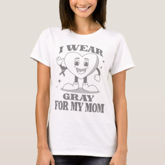 brain tumor cancer mom shirt I wear gray