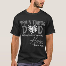 Brain Tumor Dad I Raised Mine T-Shirt