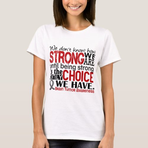 Brain Tumor How Strong We Are T_Shirt