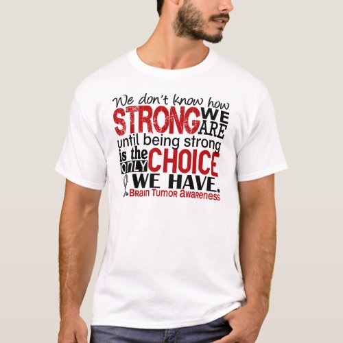 Brain Tumor How Strong We Are T_Shirt