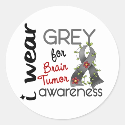 Brain Tumor I Wear Grey For Awareness 43 Classic Round Sticker