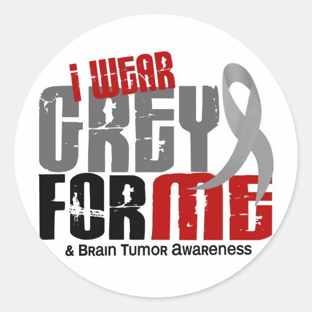 Brain Tumor I Wear Grey For ME 6.2 Classic Round Sticker (Front)