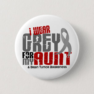 Brain Tumor I Wear Grey For My Aunt 6.2 Pinback Button