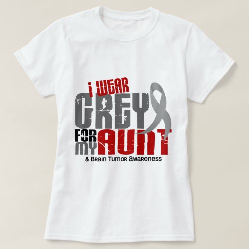 Brain Tumor I Wear Grey For My Aunt 62 T_Shirt