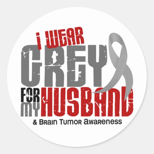 Brain Tumor I Wear Grey For My Husband 62 Classic Round Sticker