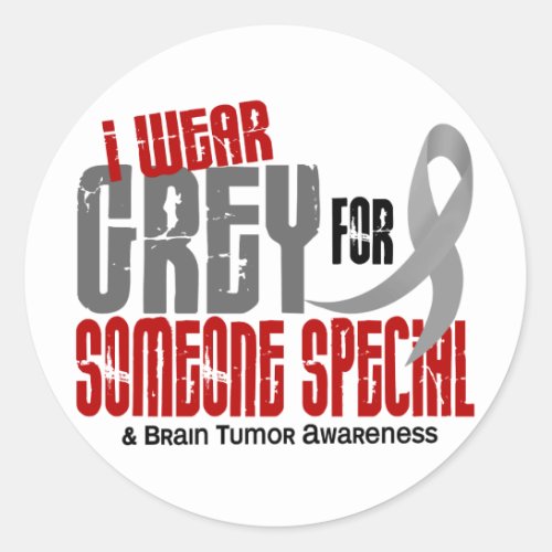 Brain Tumor I Wear Grey For Someone Special 62 Classic Round Sticker