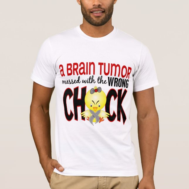 Brain Tumor Messed With The Wrong Chick T-Shirt (Front)