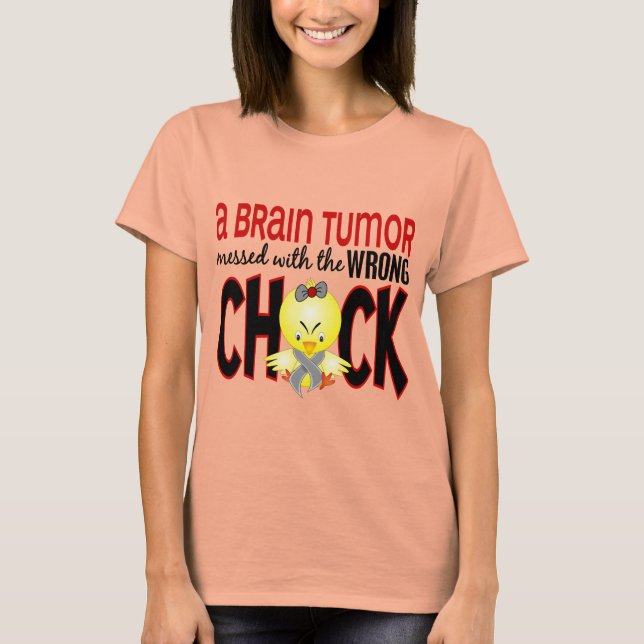 Brain Tumor Messed With The Wrong Chick T-Shirt (Front)