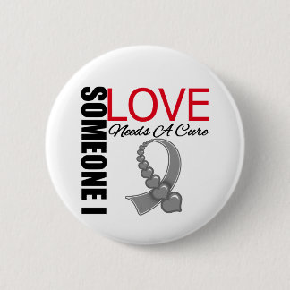 Brain Tumor Someone I Love Needs A Cure Button