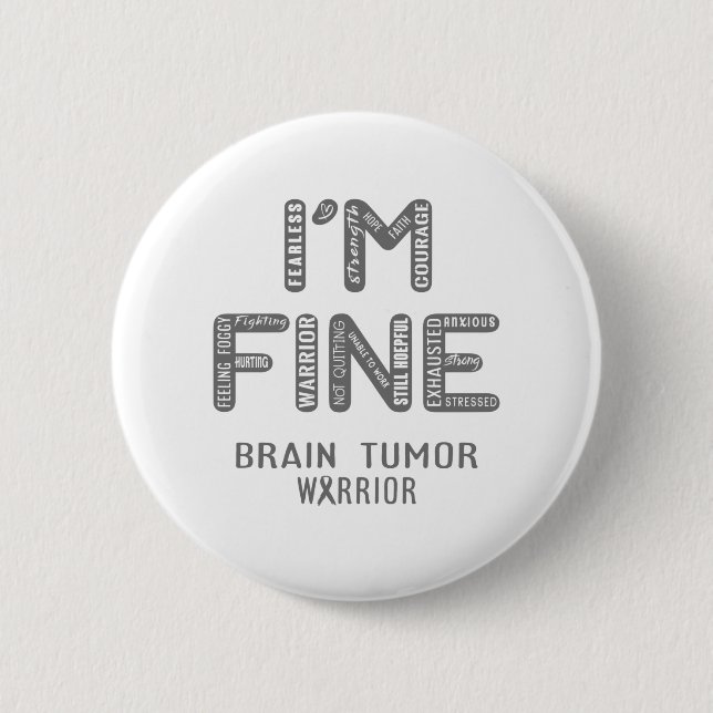 Brain Tumor Warrior - I AM FINE Button (Front)
