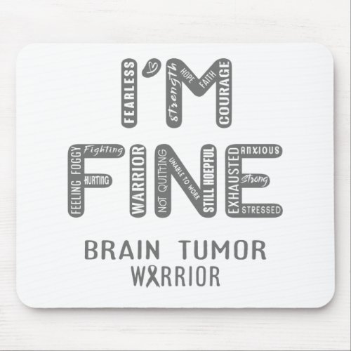 Brain Tumor Warrior _ I AM FINE Mouse Pad