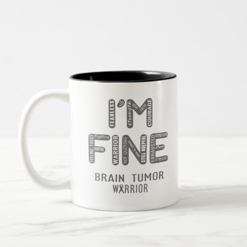 Brain Tumor Warrior _ I AM FINE Two_Tone Coffee Mug