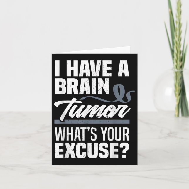 Brain Tumor Whats Your Excuse Brain Tumor Awarenes Card (Front)