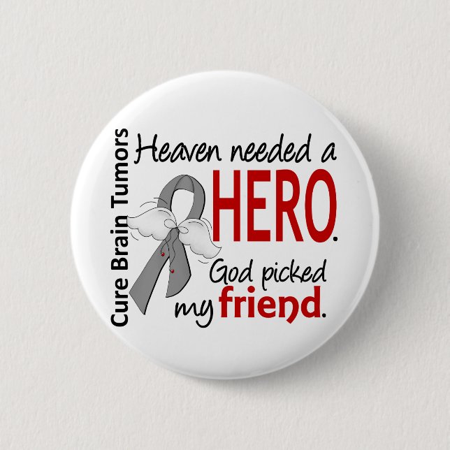 Brain Tumors Heaven Needed a Hero Friend Button (Front)