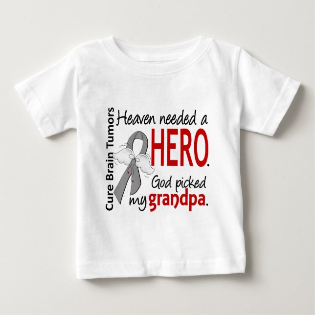 Brain Tumors Heaven Needed a Hero Grandpa Baby T-Shirt (Front)