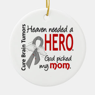 Brain Tumors Heaven Needed a Hero Mom Ceramic Ornament