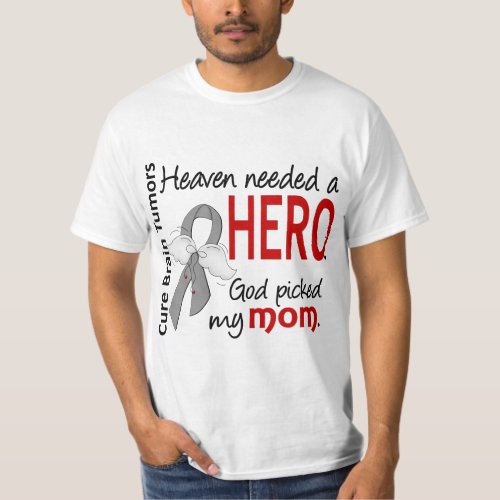 Brain Tumors Heaven Needed a Hero Mom T_Shirt