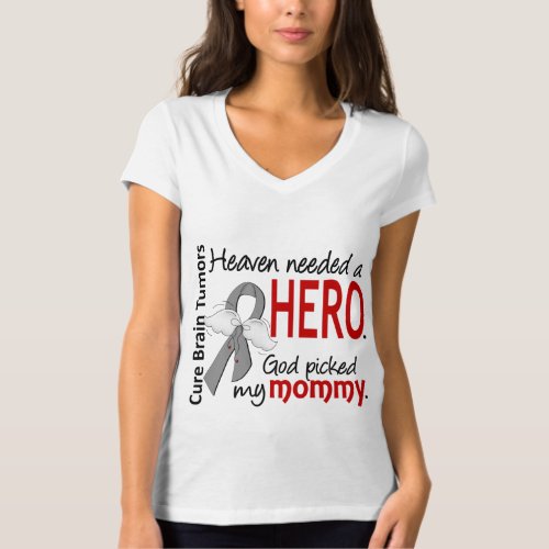 Brain Tumors Heaven Needed a Hero Mommy T_Shirt
