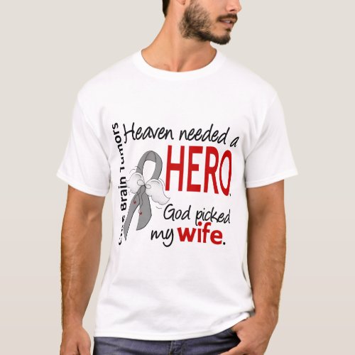 Brain Tumors Heaven Needed a Hero Wife T_Shirt
