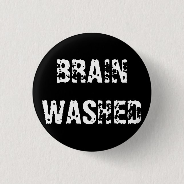 BRAIN WASHED PINBACK BUTTON (Front)