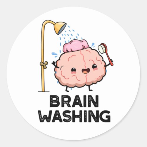 Brain Washing Funny Anatomy Pun  Classic Round Sticker