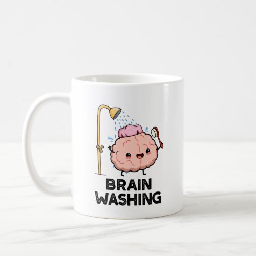 Brain Washing Funny Anatomy Pun  Coffee Mug