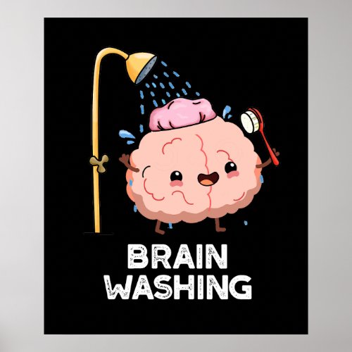 Brain Washing Funny Anatomy Pun Dark BG Poster