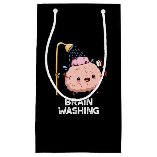 Brain Washing Funny Anatomy Pun Dark BG Small Gift Bag