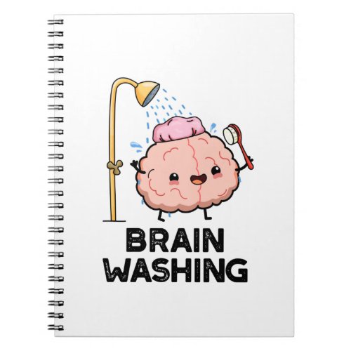 Brain Washing Funny Anatomy Pun  Notebook