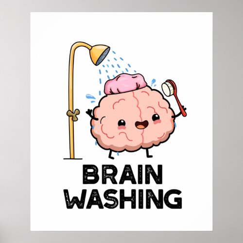 Brain Washing Funny Anatomy Pun  Poster