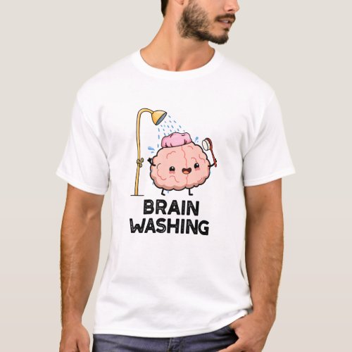 Brain Washing Funny Anatomy Pun  T_Shirt