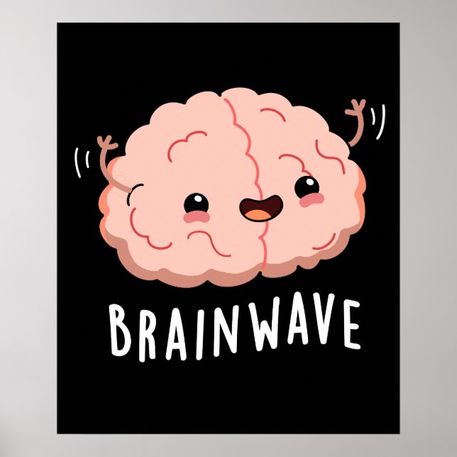Brain Wave Funny Anatomy Pun Dark BG Poster (Front)