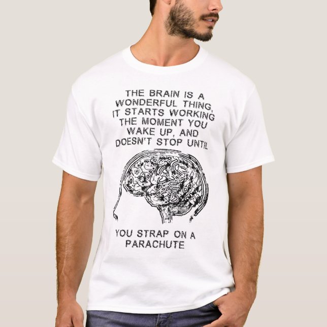 Brain Working Parachute Sky Diving Funny Shirt (Front)