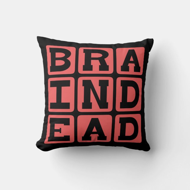 Braindead, Not Much Upstairs Throw Pillow (Front)