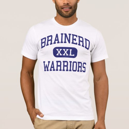 Brainerd _ Warriors _ High _ Brainerd Minnesota T_Shirt