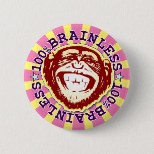 Brainless 100% Funny Funky Monkey Badge Button