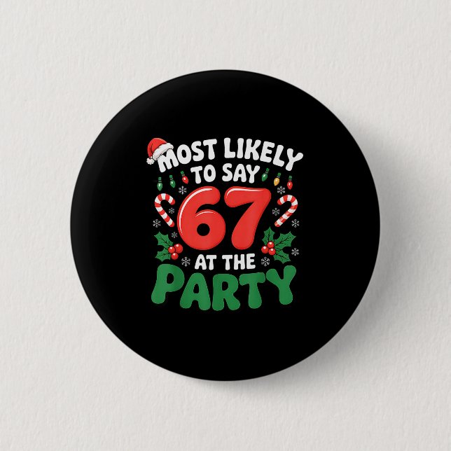 Brainrot Funny Xmas 67 Meme Christmas Most Likely  Button (Front)