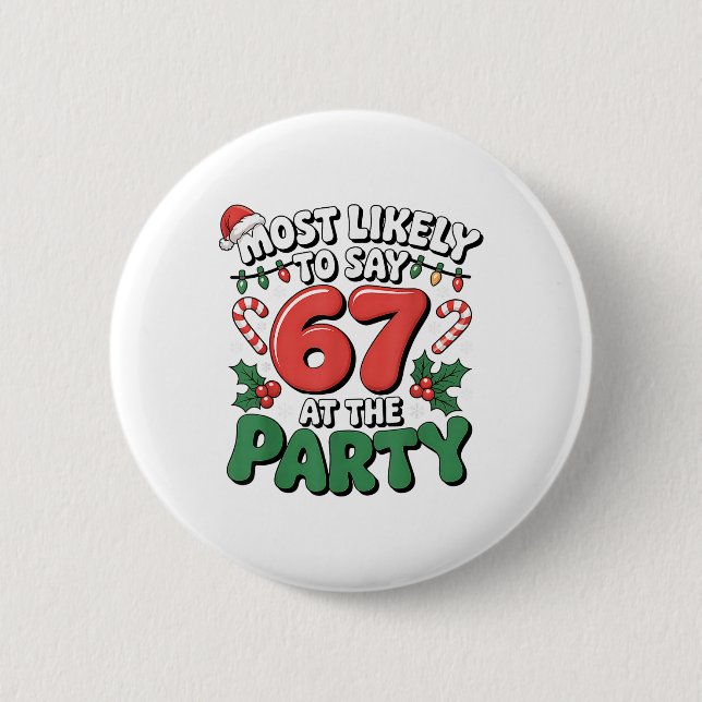 Brainrot Funny Xmas 67 Meme Christmas Most Likely  Button (Front)