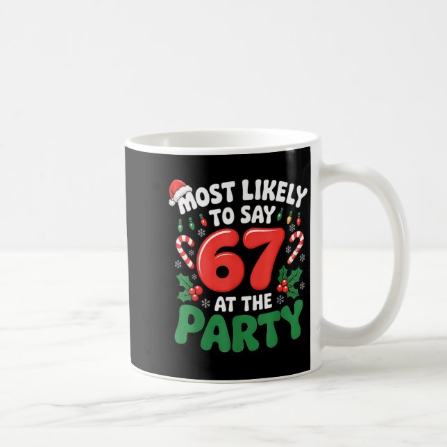 Brainrot Funny Xmas 67 Meme Christmas Most Likely  Coffee Mug (Right)