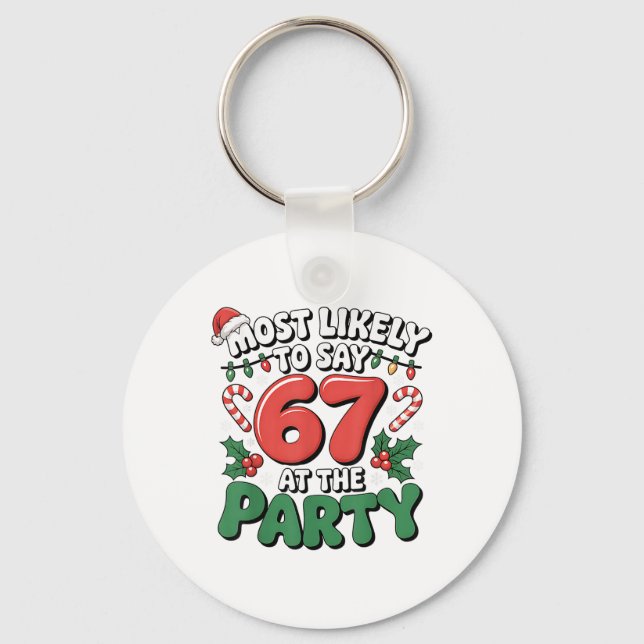 Brainrot Funny Xmas 67 Meme Christmas Most Likely  Keychain (Front)