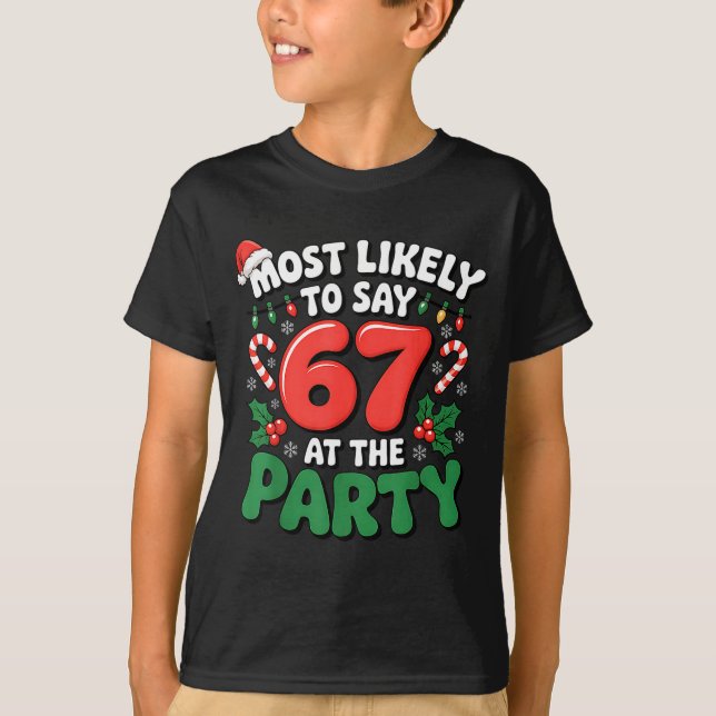Brainrot Funny Xmas 67 Meme Christmas Most Likely  T-Shirt (Front)