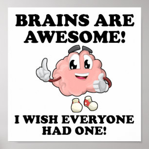 Brains Are Awesome Funny Poster